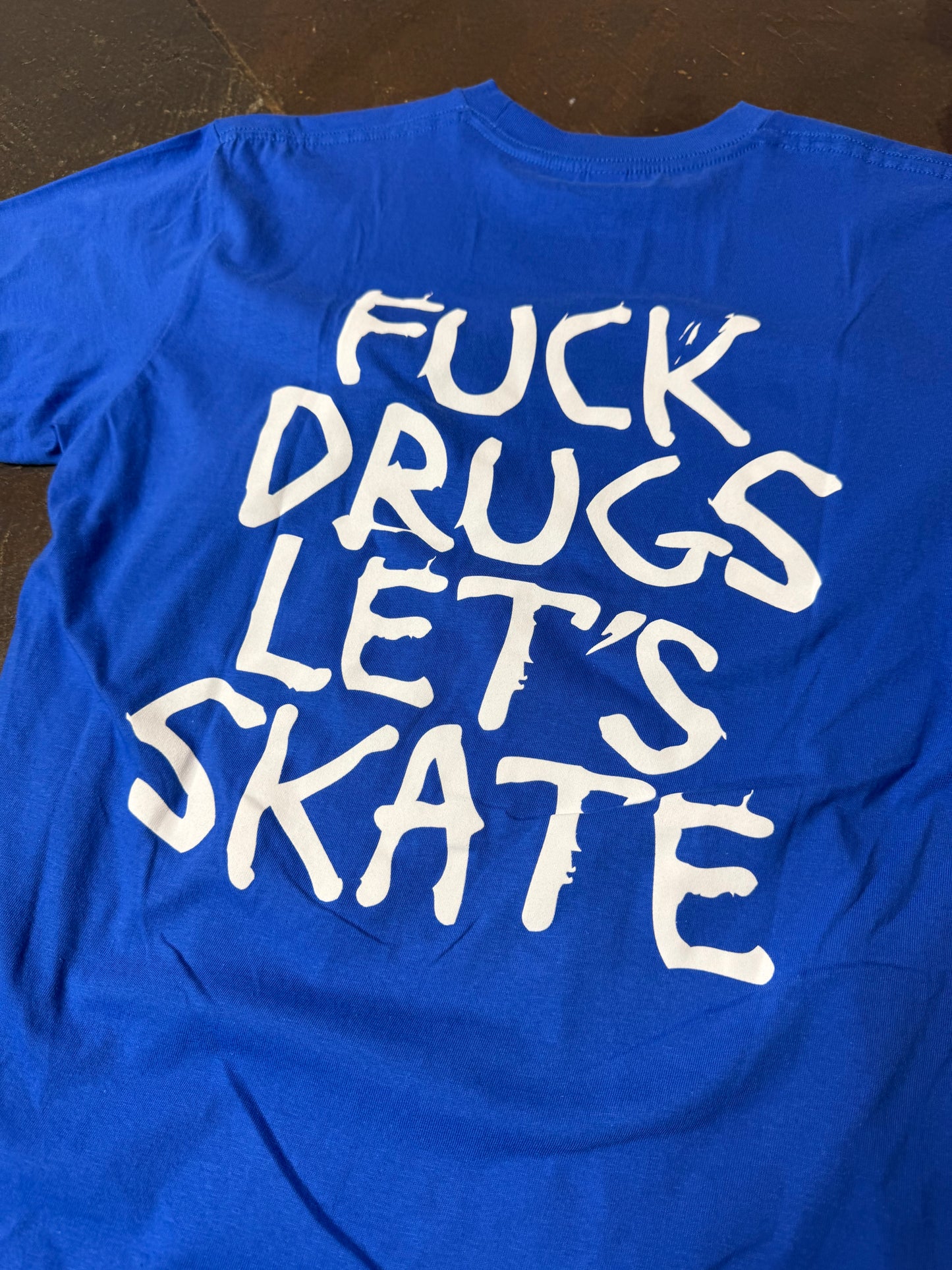 F**k Drugs Let’s Skate - Royal Blue Medium